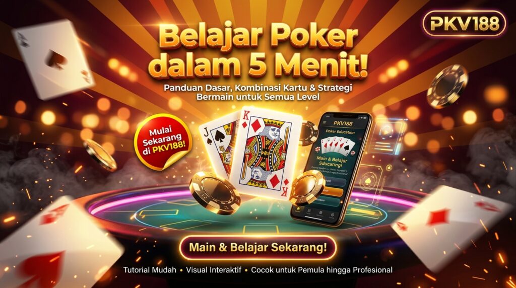 Mau tahu cara bermain poker dalam 5 menit? Simak panduan dasar, kombinasi kartu, dan trik menang untuk pemula hingga pro di pkv188 sekarang! banner2