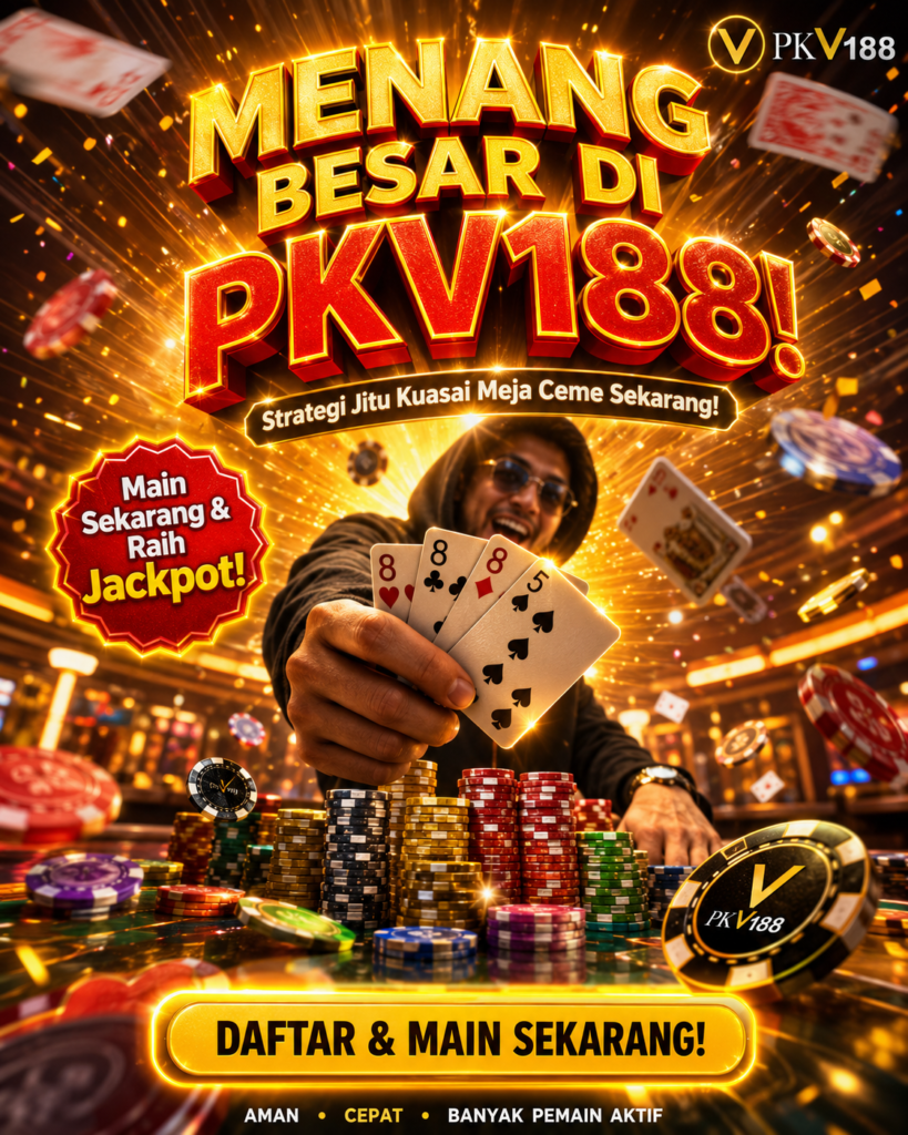 Nikmati Kemenangan Bermain Ceme Hanya di PKV188: Strategi Jitu Menguasai Meja Kartu 2cec9a41 c04b 4217 9e21 84396d3e4957