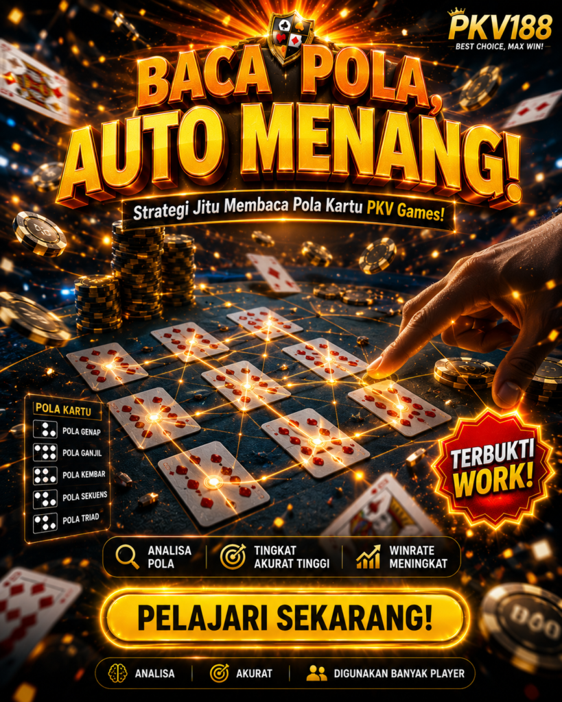 Strategi Membaca Pola Pembagian Kartu PKV Games: Panduan Maksimalkan Winrate dan Turnover Anda Setiap Hari image jun 8, 2026, 12 46 47 pm