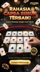 Panduan Capsa Susun: Cara Menyusun Kartu Terbaik Agar Tidak Mudah Tembus
