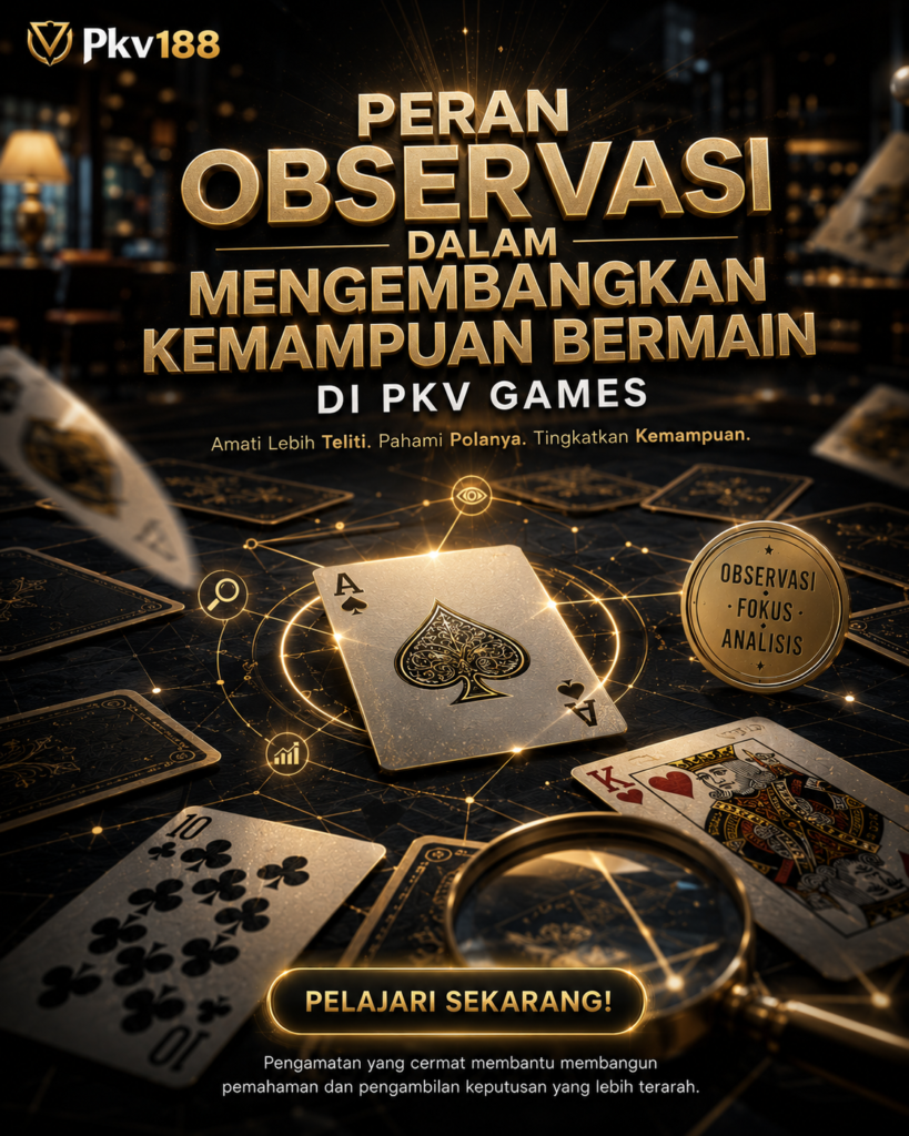 Peran Observasi dalam Mengembangkan Kemampuan Bermain di PKV Games 334d0d96 bdc7 421f 90f4 a1f587cc843e