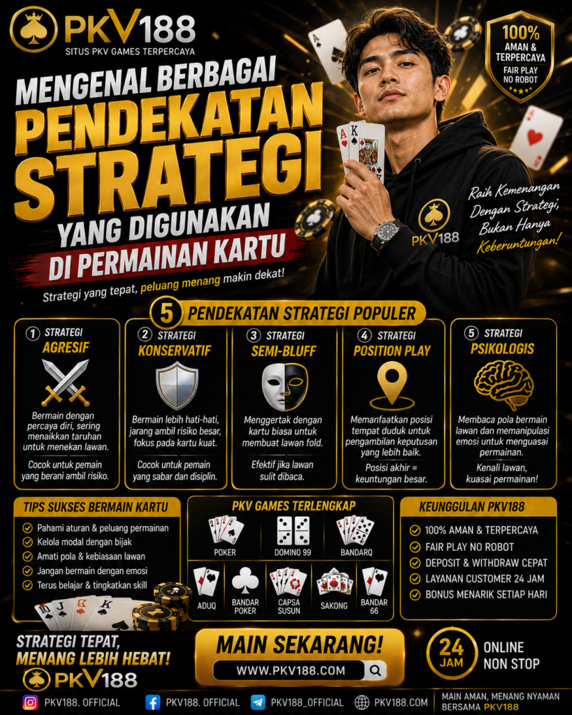 Mengenal Berbagai Pendekatan Strategi yang Digunakan di Permainan Kartu 43d50e6f e6b6 4d6b bfec b147c8dfb9b9