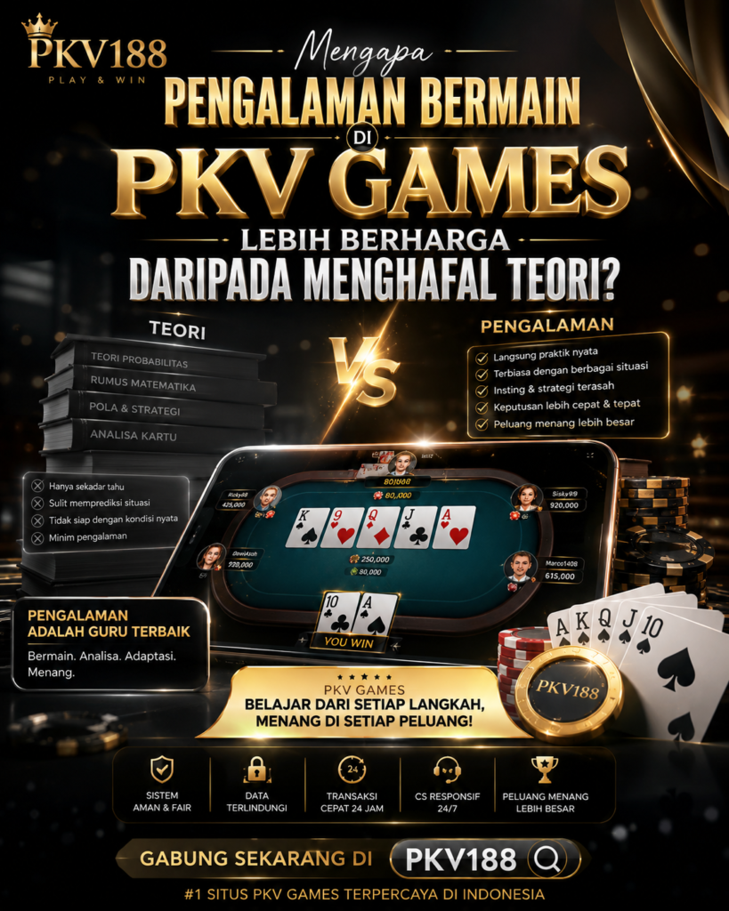 Mengapa Pengalaman Bermain di PKV Games Lebih Berharga daripada Menghafal Teori? 58477581 213a 4a93 afe4 ded3561921f0