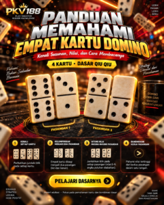 Panduan Memahami Empat Kartu Domino dalam Permainan Qiu Qiu
