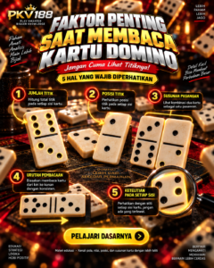 Faktor Apa Saja yang Perlu Diperhatikan Saat Membaca Kartu Domino?